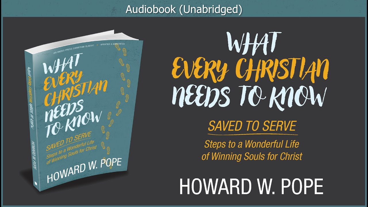 What Every Christian Needs to Know Howard Pope Christian Audiobook What Every Christian Needs to Know Howard Pope Christian Audiobook