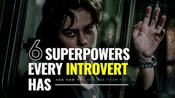 6 Superpowers Every Introvert Has (And How You Can Use Them Too)