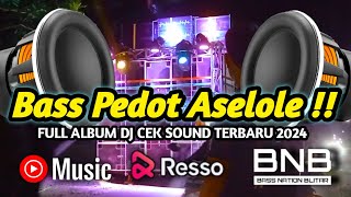 Dj Cek Sound Bass Pedot Aselole Slow Bass Jlemm  Album Terbaru 2024