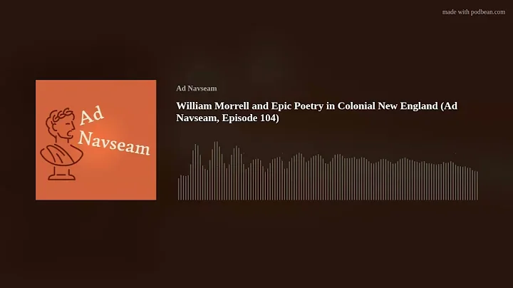 William Morrell and Epic Poetry in Colonial New En...