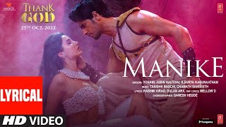 Manike (Lyrics): Thank God | Nora,Sidharth| Tanishk,Yohani,Jubin,Surya R | Rashmi Virag | Bhushan K