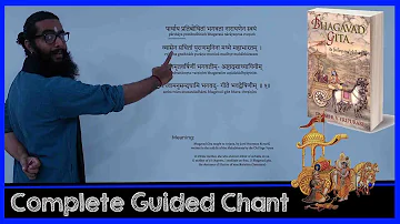 Complete Bhagavad Gita Sanskrit Guided Chant with Meaning - All Chapters (Including Dhyanam)