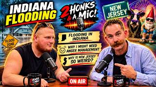 2 Honks & A Mic #18 No New Jersey is TOO Weird, Anger Management, and Floods in the Midwest!