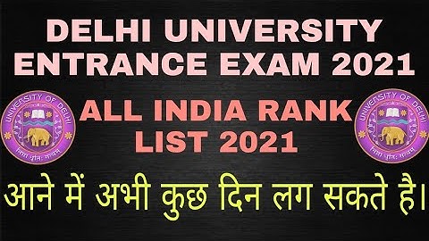 DELHI UNIVERSITY ENTRANCE EXAM 2022| ALL INDIA RANK LIST आने में अभी कुछ दिन लग सकते है। 😐