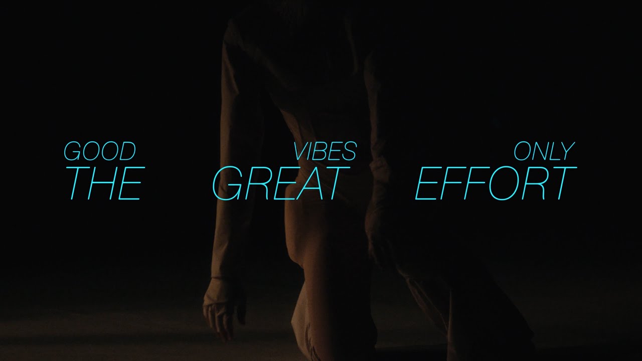 GOOD VIBES ONLY (the great effort) | Teaser