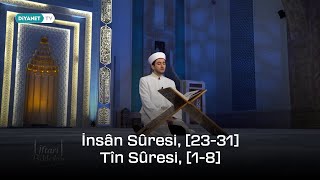 Kur'an-ı Kerim Tilaveti | İnsân Sûresi, [23-31] - Tîn Sûresi, [1-8] | Cafer Akbay