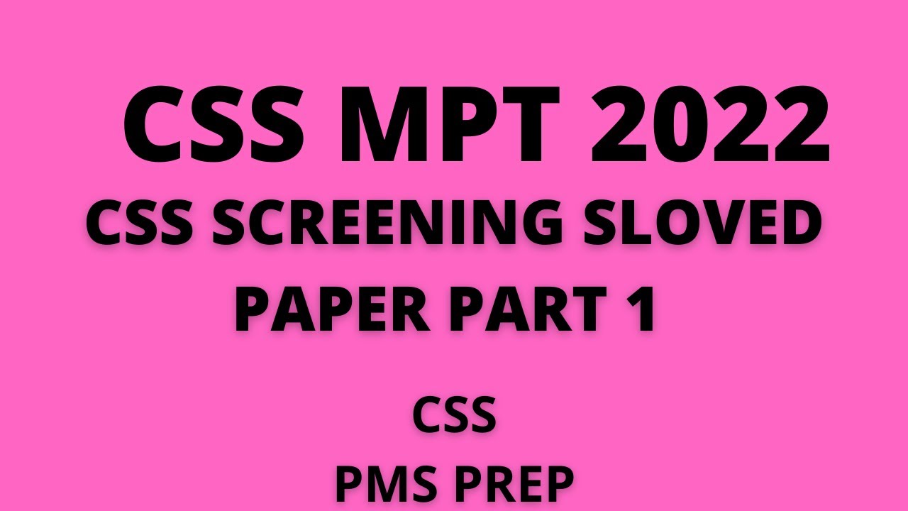 CSS MCQS Based Preliminary Test (MPT) 2022|CSS Screening Test 2022| part 1|CSS Screening solvedPaper