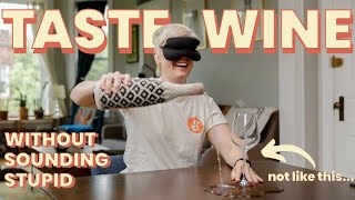 Taste Wine Like A Pro (Without Sounding Stupid)