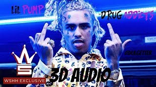 Lil Pump - Drug Adicts (3D AUDIO) Use Headphones.