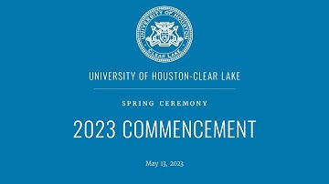 UHCL Spring 2023 Commencement 2:00 pm