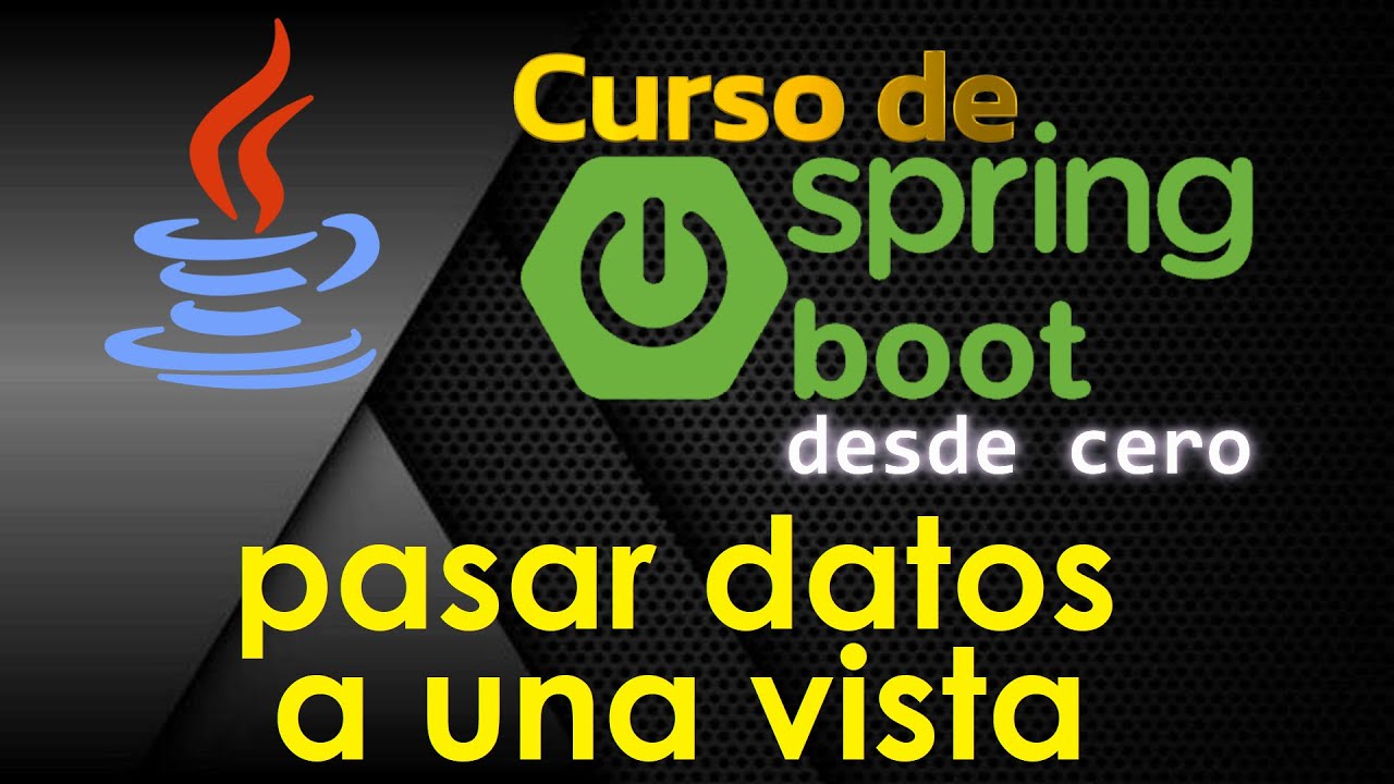 CURSO DE JAVA SPRING BOOT DESDE CERO | PASAR DATOS A LA VISTA (video 6 ...