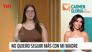 No quiero seguir en convivencia con mi madre | Carmen Gloria a tu servicio