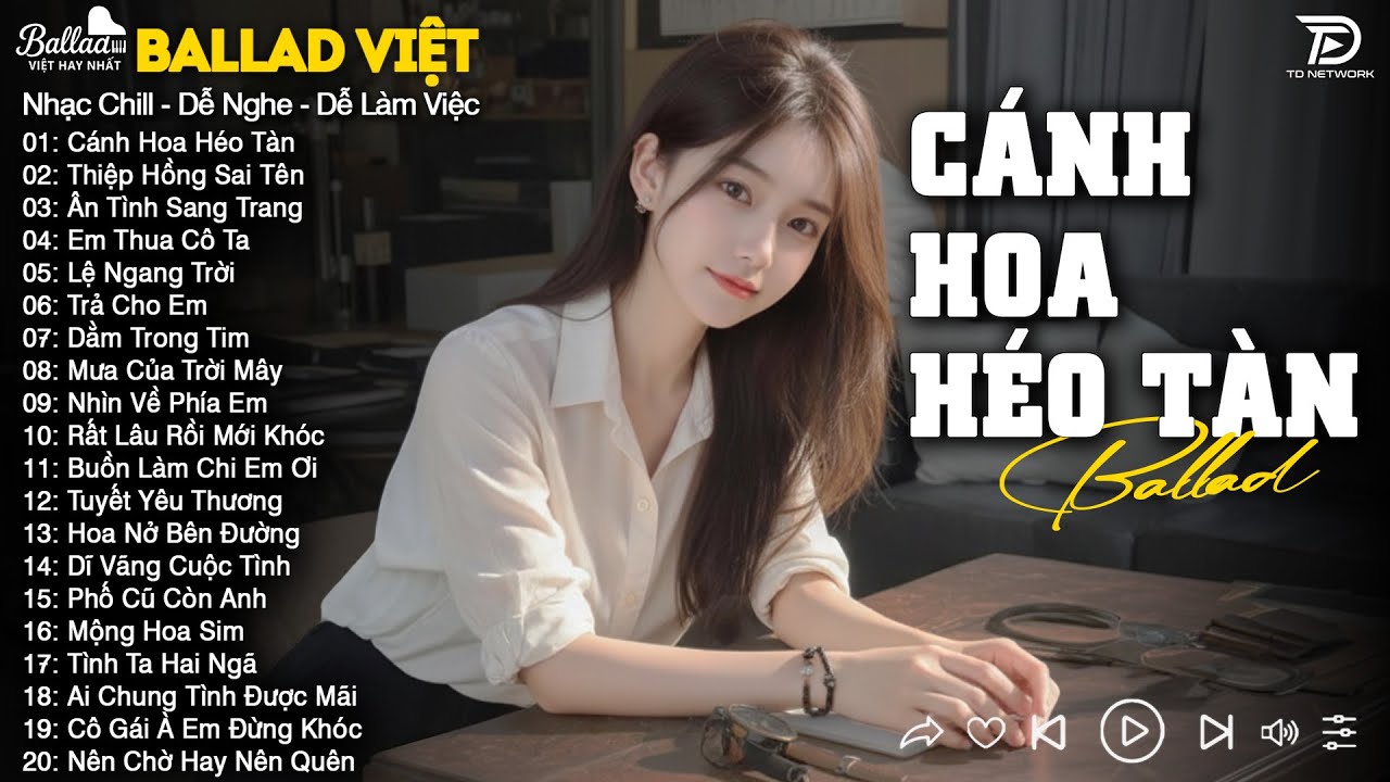 Nhạc Trẻ Ballad Hot Trend 2026 ♫ Top 20 Ca Khúc Về Tình Yêu Nhẹ Nhàng Thư Giãn - Cánh Hoa Héo Tàn