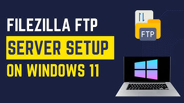 How To Set Up FileZilla Server On Windows 11 Fast!