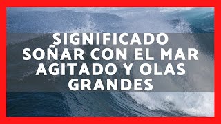 ▶ WHAT DOES IT MEAN TO DREAM OF ROUGH SEA AND BIG WAVES 2024 ✅ MEANING OF DREAMING OF ROUGH SEA A...
