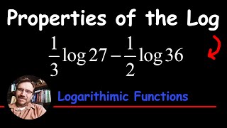 Simplify 1/3 log(27) - 1/2 log(36) a Common Logarithmic Expression (Properties of the Log)