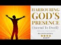 Bro Morris Gacheru @MR-G:- Harboring God's Presence (Ascend to dwell)