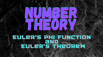 Euler’s phi function and Euler’s Theorem