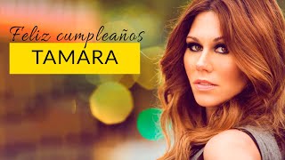 Homenaje a TAMARA| FELIZ CUMPLEAÑOS 🥳