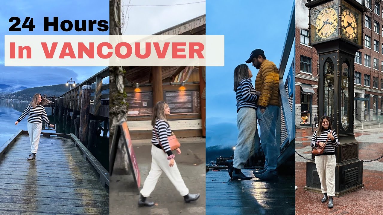 24-hours-in-vancouver-canada-the-realistic-plan-youtube