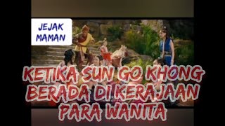 ketika Sun go Kong dan Biksu Tong tersesat di kerjaan Para Wanita #alurceritafilm #ceritafilm