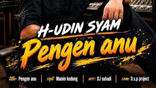 Download Lagu PENGEN ANU || H-UDIN SYAM || cipt || ( mamin kedung ) || arr: DJ suhadi Download Lagu PENGEN ANU || H-UDIN SYAM || cipt || ( mamin kedung ) || arr: DJ suhadi