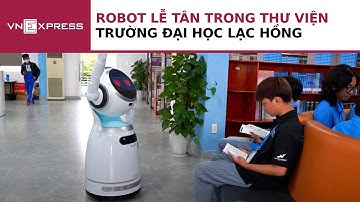 Robot lễ tân trong thư viện | VnExpress
