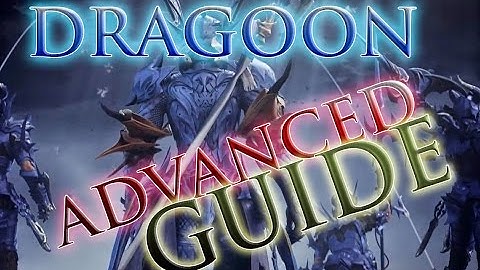 FFXIV: HW - 3.0 Advanced Dragoon Rotation Guide & Tips