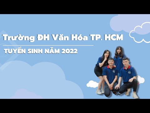 Video Trường ĐH Văn Hóa TP. HCM | |Tuyển Sinh Năm 2022 | Ho... - YouTube