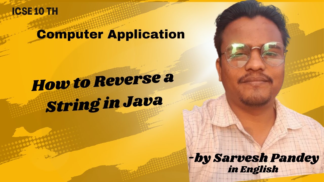 How to Reverse a String in Java | ICSE Class 10 Java Practical Program ...