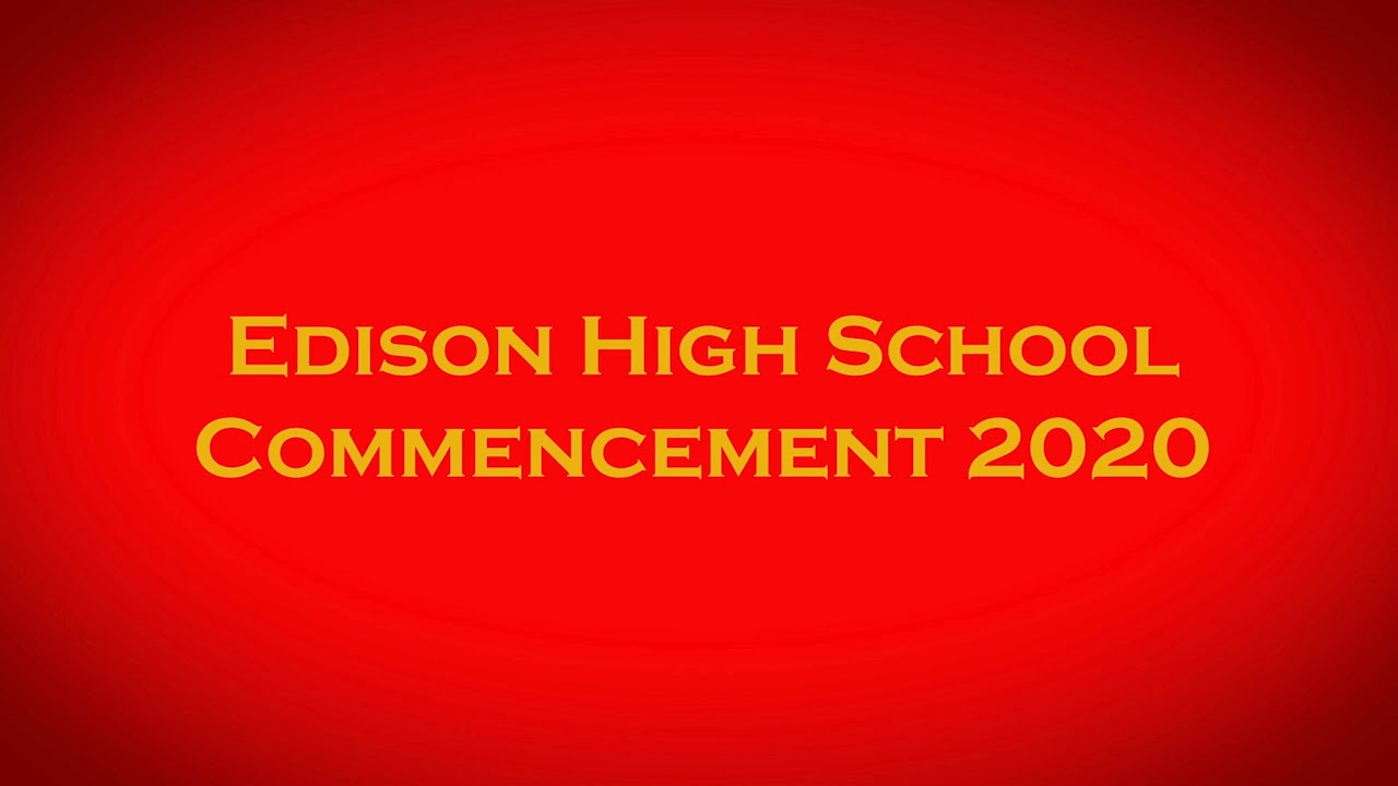 Edison High School Commencement 2020 YouTube