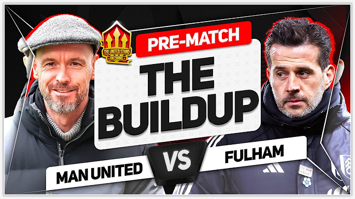 COUNTDOWN TO KICK OFF! Man United vs Fulham
