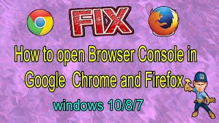 How to open and use the Console in Google Chrome, Tutorial for Beginners