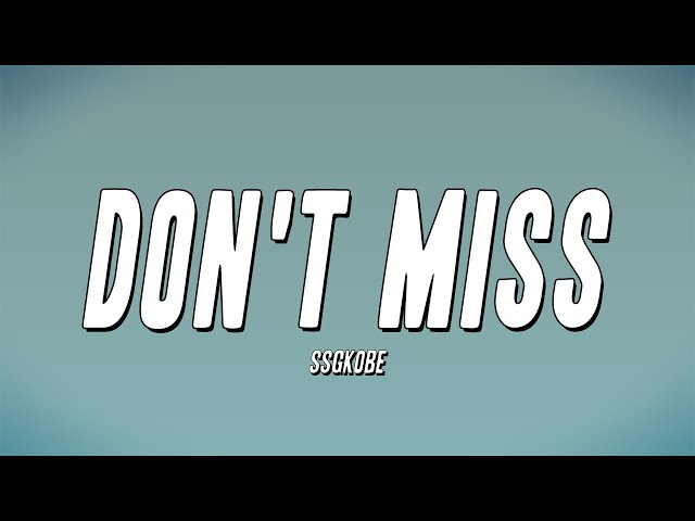 SSGKobe - Don't Miss (Lyrics) 