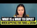 What Is &amp; What To Expect When Applying For Fund &amp; Grow