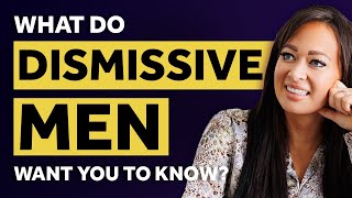 6 Things the Dismissive Avoidant Man Wants You to Know!