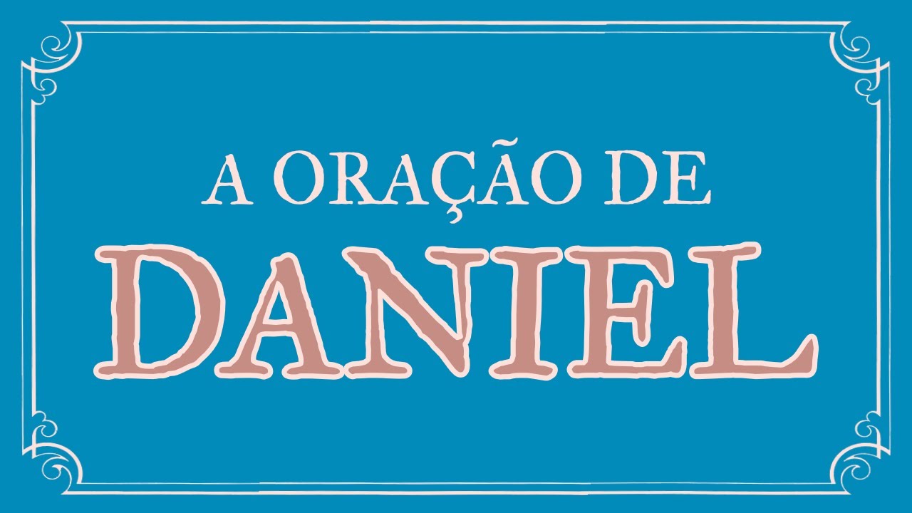 A Oração de Daniel