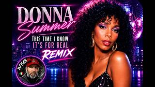 DONNA SUMMER ft MELANIE WILSON - This Time I Know Its For Real (Remix)