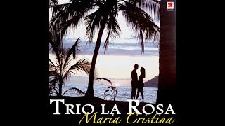 MARIA CRISTINA - TRIO LA ROSA