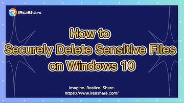 How to Securely Delete Sensitive Files on Windows 10 PC