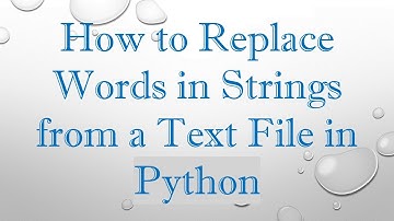 How to Replace Words in Strings from a Text File in Python