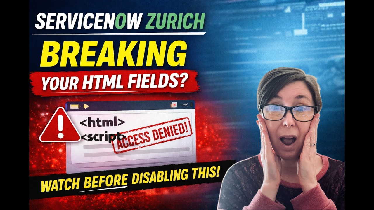 ServiceNow Zurich: Why Your HTML Fields Suddenly Stopped Working! - YouTube