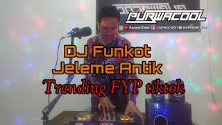 DJ Funkot Jeleme Antik Trending FYP Tiktok
