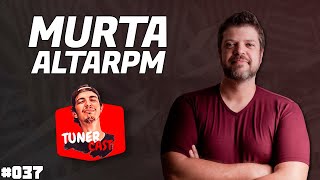 TunerCast #037 - Marcio Murta (@ALTARPM )