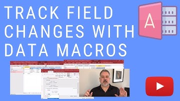 How to Use Data Macros to Track Changes to Field Entries in MS Access