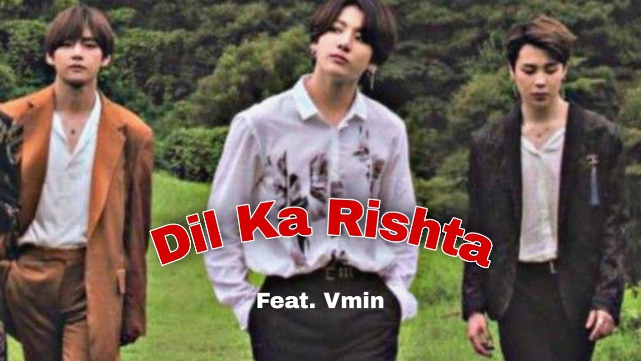 | Dil Ka Rishta x Taekook - Vmin Hindi songs fmv |