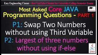 Java Programs - Swap Two Numbers without Third Variable, Largest of 3 numbers without if else
