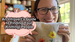 How to Find Knitting Friends (Introvert-Friendly!) | + FO’s, WIPs & More | Knitting Podcast Ep. 17 screenshot 5