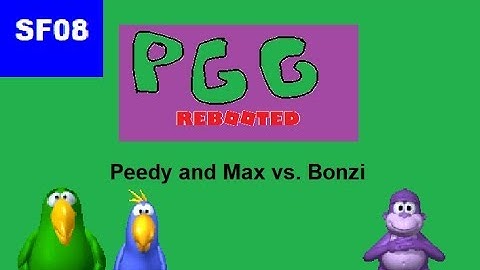 PGG Rebooted - Peedy and Max vs. Bonzi