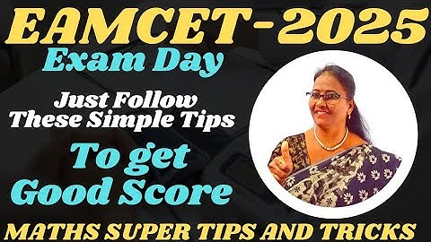 Eamcet-2025 ON EXAM DAY Just following Tips to get good Rank MATHS SUPER TIPS AND TRICKS- BY LAKSHMI